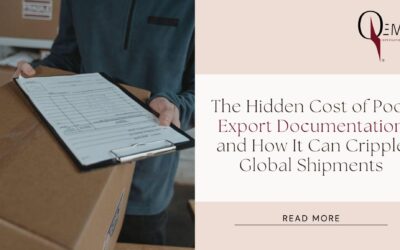 The Hidden Cost of Poor Export Documentation and How It Can Cripple Global Shipments